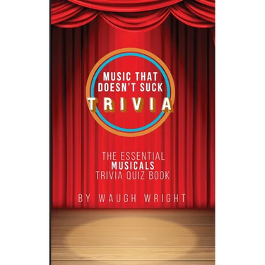 The Essential Musicals Trivia Quiz Book