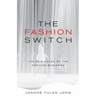 The Fashion Switch: The New Rules of the Fashion Business