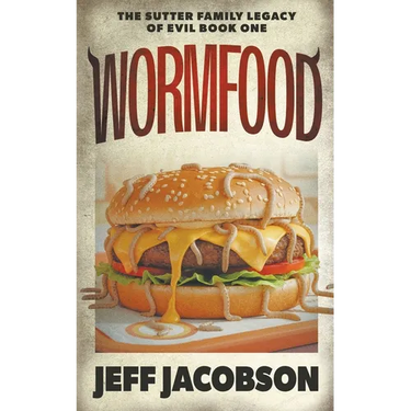 Wormfood: A Dark Comedy Novel