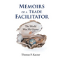 Memoirs of a Trade Facilitator: The World Was My Oyster