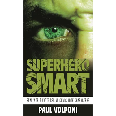 Superhero Smart: Real-World Facts Behind Comic Book Characters