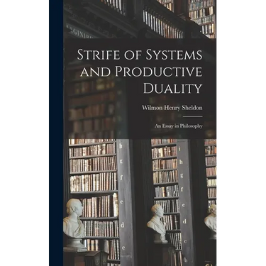Strife of Systems and Productive Duality: An Essay in Philosophy