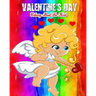 Valentine's Day Coloring Book For Kids: A Kids Coloring Book With Fun, Easy, And Relaxing Valentine's Day Pictures To Color (Perfect Gift For Boys, Gi
