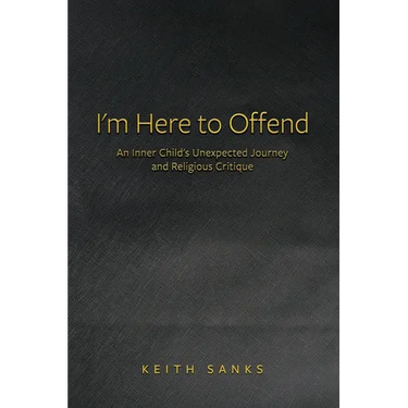 I'm Here to Offend: An Inner Child's Unexpected Journey and Religious Critique