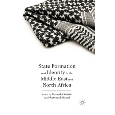 State Formation and Identity in the Middle East and North Africa