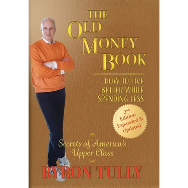 The Old Money Book: How to Live Better While Spending Less
