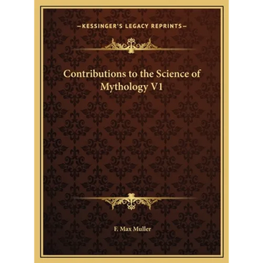 Contributions to the Science of Mythology V1