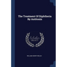 The Treatment Of Diphtheria By Antitoxin