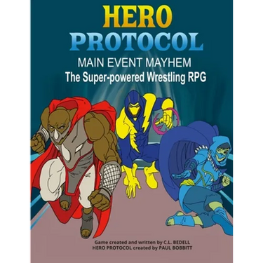 Hero Protocol - Main Event Mayhem: The Super-Powered Wrestling RPG