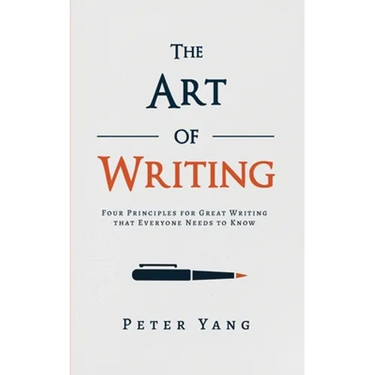 The Art of Writing: Four Principles for Great Writing that Everyone Needs to Know