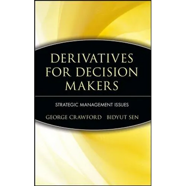 Derivatives for Decision Makers: Strategic Management Issues