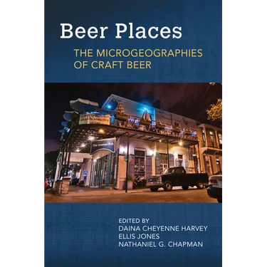 Beer Places: The Microgeographies of Craft Beer