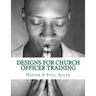 Designs for Church Officer Training