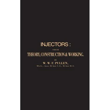 Injectors: Their Theory, Construction & Working