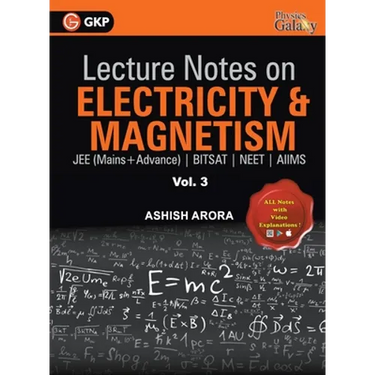 Lecture Notes on Electricity & Magnetism- Physics Galaxy - Vol. III
