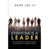 Everyone Is a Leader: Fifty Practical Ways to Build Tomorrow's Leaders Today