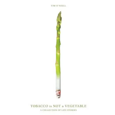 Tobacco is not a Vegetable