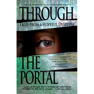 Through the Portal: Stories from a Hopeful Dystopia