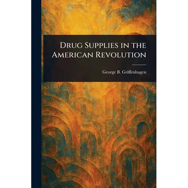 Drug Supplies in the American Revolution