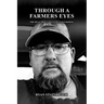 Through A Farmer's Eyes: The Real Price of Faith and Farming