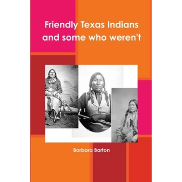 Friendly Texas Indians and some who weren't