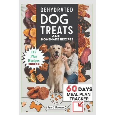 Dehydrated Dog Treats and Homemade Recipes