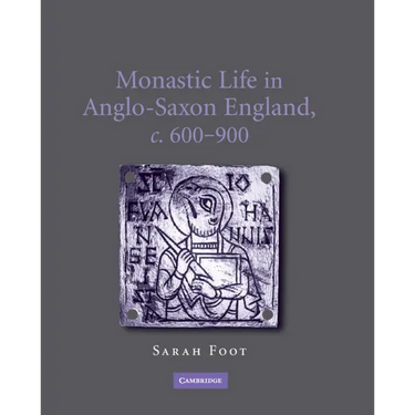 Monastic Life in Anglo-Saxon England, C.600-900