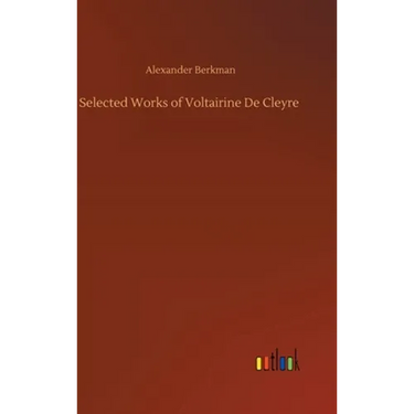 Selected Works of Voltairine De Cleyre