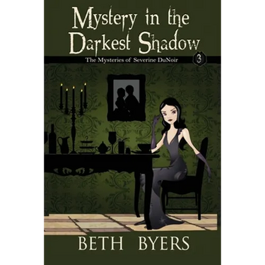 Mystery in the Darkest Shadow: A Severine DuNoir Historical Cozy Adventure