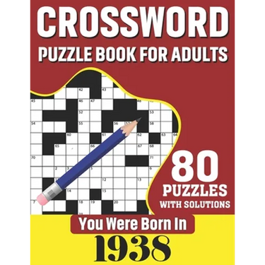 You Were Born In 1938: Crossword Puzzle Book For Adults: 80 Large Print Unique Crossword Challenging Brain Puzzles Book With Solutions For Ad