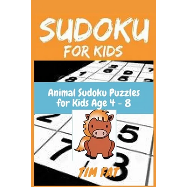 Sudoku for Kids: Animal Sudoku Puzzles for Kids Age 4 - 8 (Easy To Medium) with Solutions - 4x4 Puzzle Grids (Sudoku Puzzle Books for K