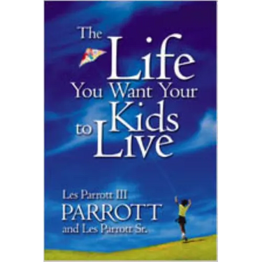 The Life You Want Your Kids to Live