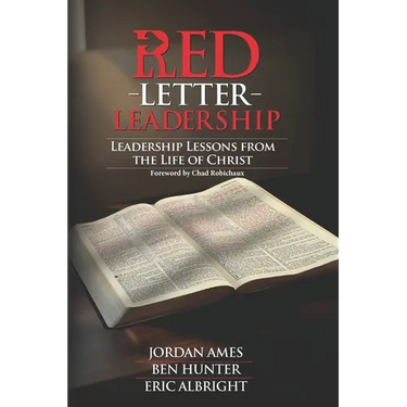 Red Letter Leadership: Leadership Lessons from the Life of Christ