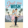 Just One Wish: A YA Romantic Comedy