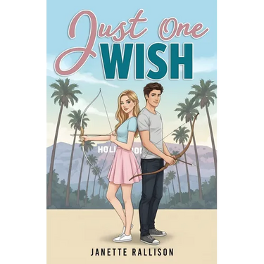 Just One Wish: A YA Romantic Comedy