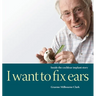 I Want to Fix Ears: Inside the Cochlear Implant Story