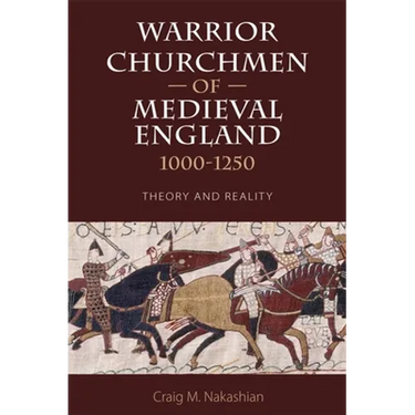 Warrior Churchmen of Medieval England, 1000-1250: Theory and Reality