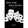 Soul Sad, Soul Funny
