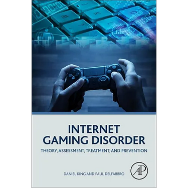 Internet Gaming Disorder: Theory, Assessment, Treatment, and Prevention