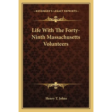 Life With The Forty-Ninth Massachusetts Volunteers