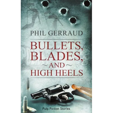 Bullets, Blades, and High Heels: Pulp Fiction Stories