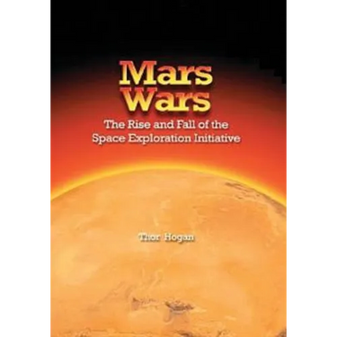 Mars Wars: The Rise and Fall of the Space Exploration Initiative