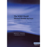 The Who World Mental Health Surveys: Global Perspectives on the Epidemiology of Mental Disorders