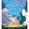 All the Wonderful Ways to Read