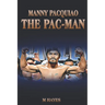 Manny Pacquiao The Pac-Man: Life of a World Champion Boxer - Biographies for Kids