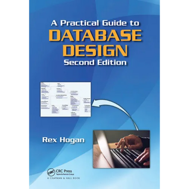 A Practical Guide to Database Design