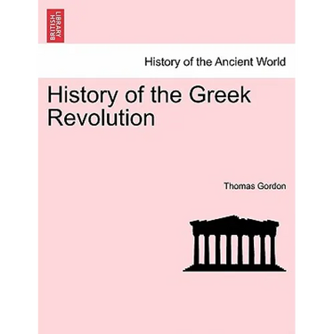 History of the Greek Revolution. Vol. I