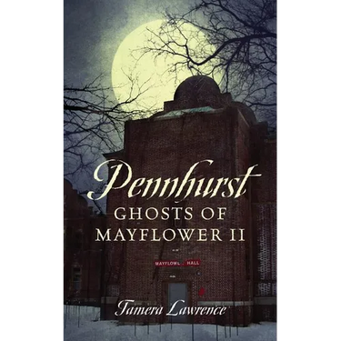 Pennhurst Ghosts of Mayflower II