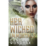 Her Wicked Immortals: A Paranormal Bully Romance
