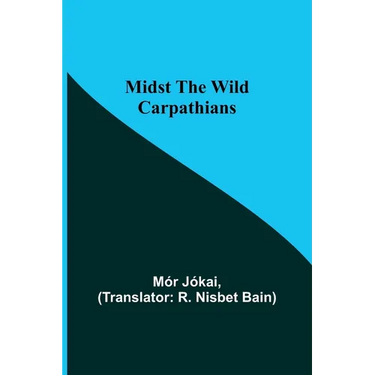 Midst the Wild Carpathians